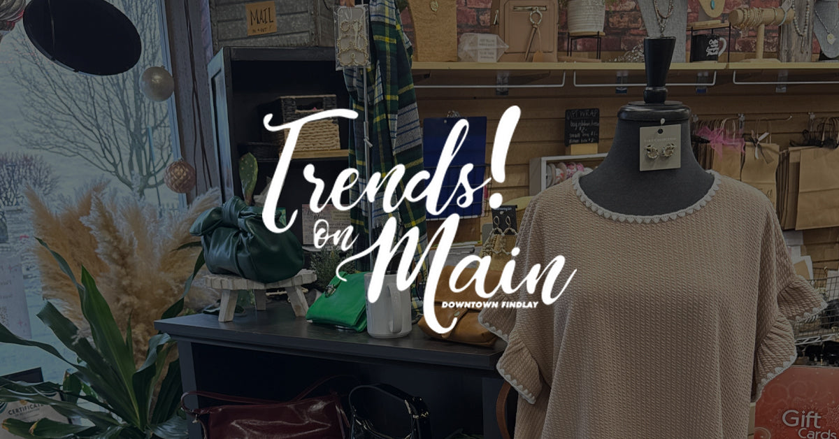 Trends! on Main | Trendy & Affordable Women's Boutique Clothing in OH Trends! on Main | Trendy & Affordable Women's Boutique Clothing in OH