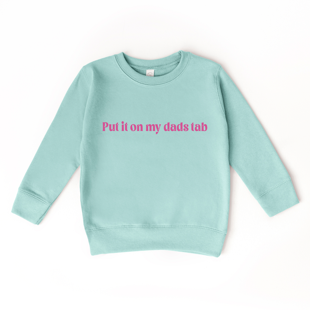Put it on my Dad's Tab | Girls Graphic Sweatshirt: Saltwater / 5T