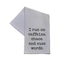 I Run On Caffeine, Chaos And Cuss Words Tea Towel 16x24