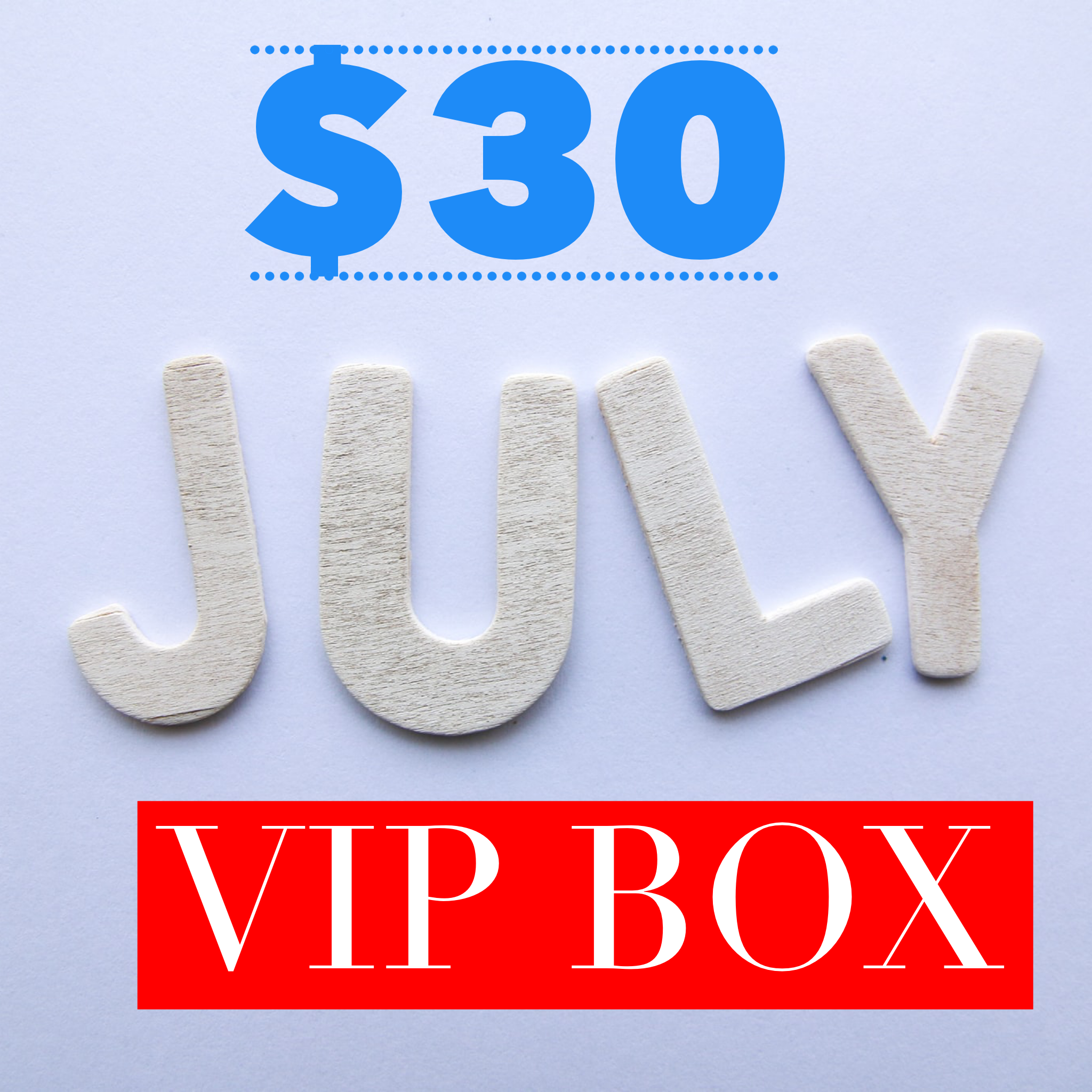 July VIP Box