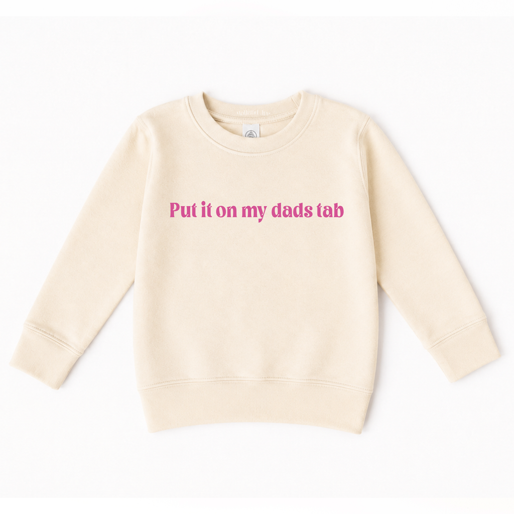 Put it on my Dad's Tab | Girls Graphic Sweatshirt: Saltwater / 5T