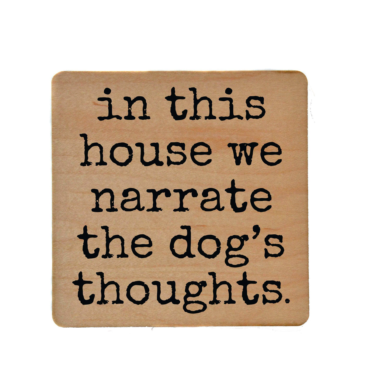 Narrate The Dogs Coaster